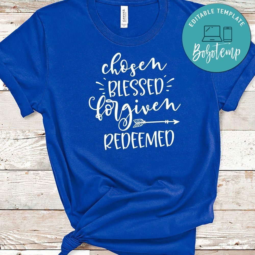 Chosen Blessed Forgiven Redeemed Shirt