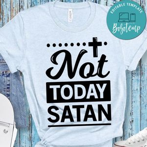 Not Today Satan Classic Shirt