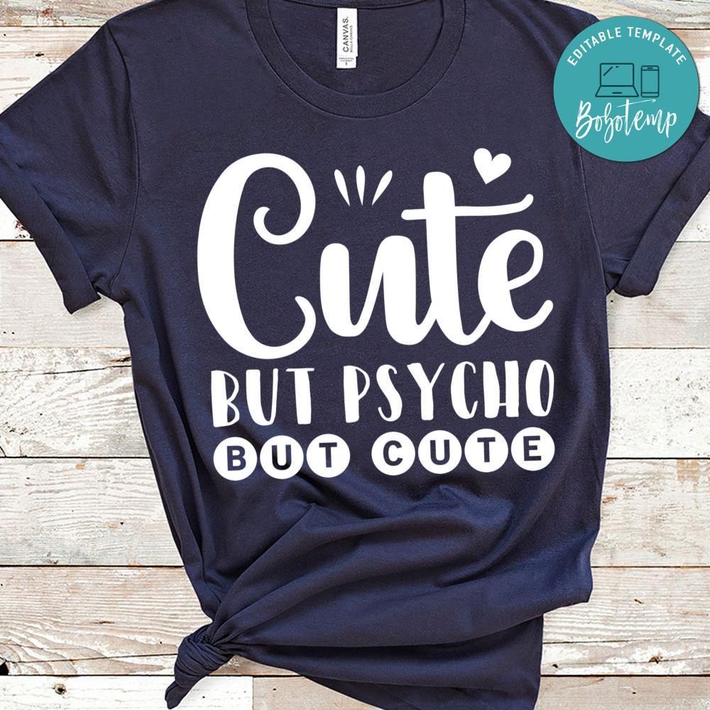 Cute But Psycho But Cute Shirt
