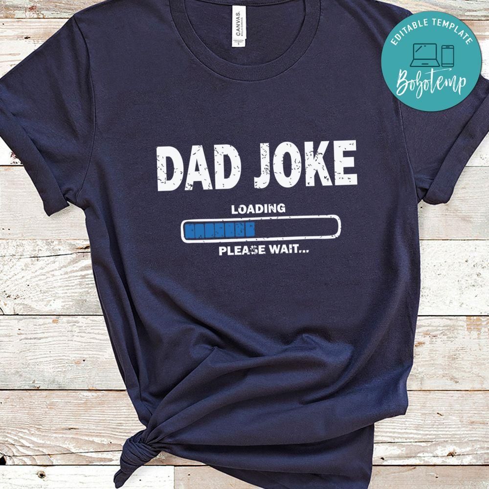 Dad Joke Loading Please Wait Shirt