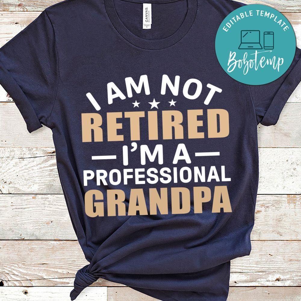 I'm Not Retired I'm A Professional Grandpa Shirt