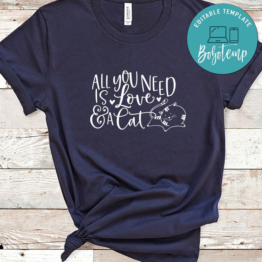 All You Need Is Love And A Cat T-Shirt