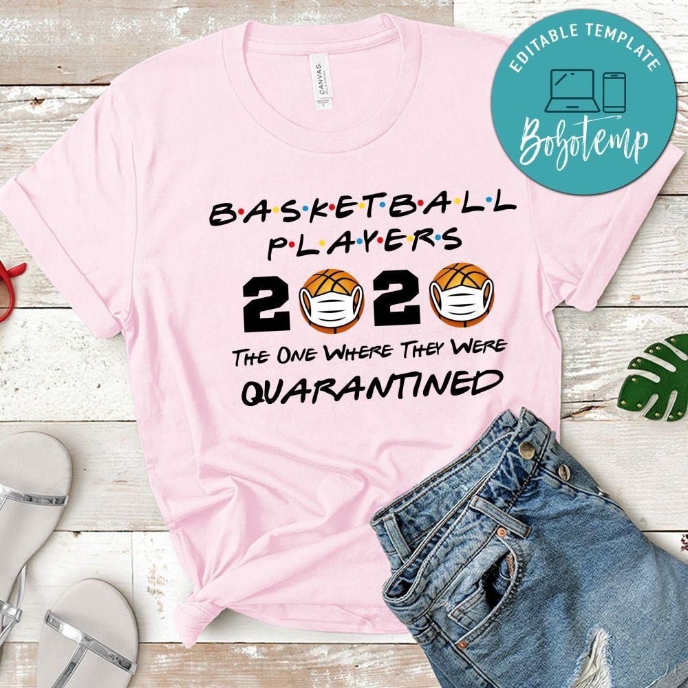 Basketball Players 2020 The One Where They Were Quarantined Shirt