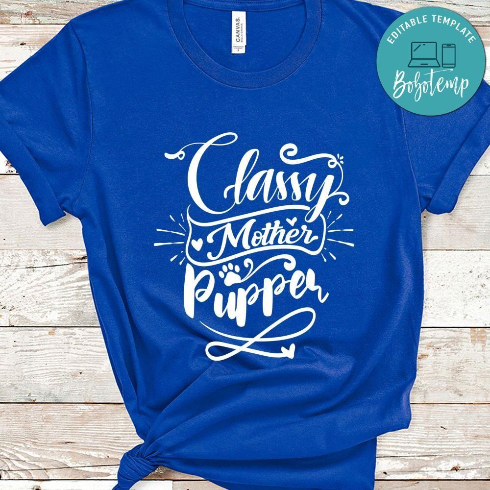 Classy Mother Pupper Shirt