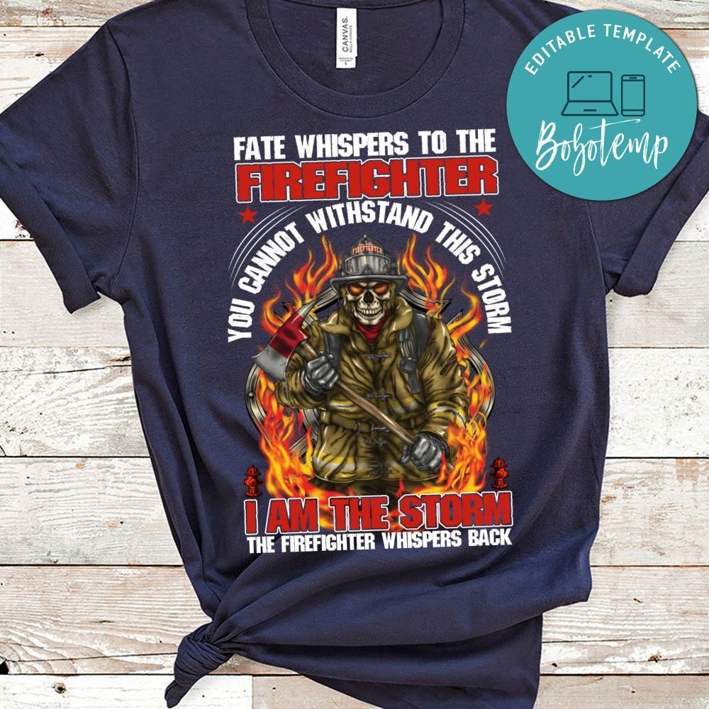 I'm The Storm Firefighter Shirt