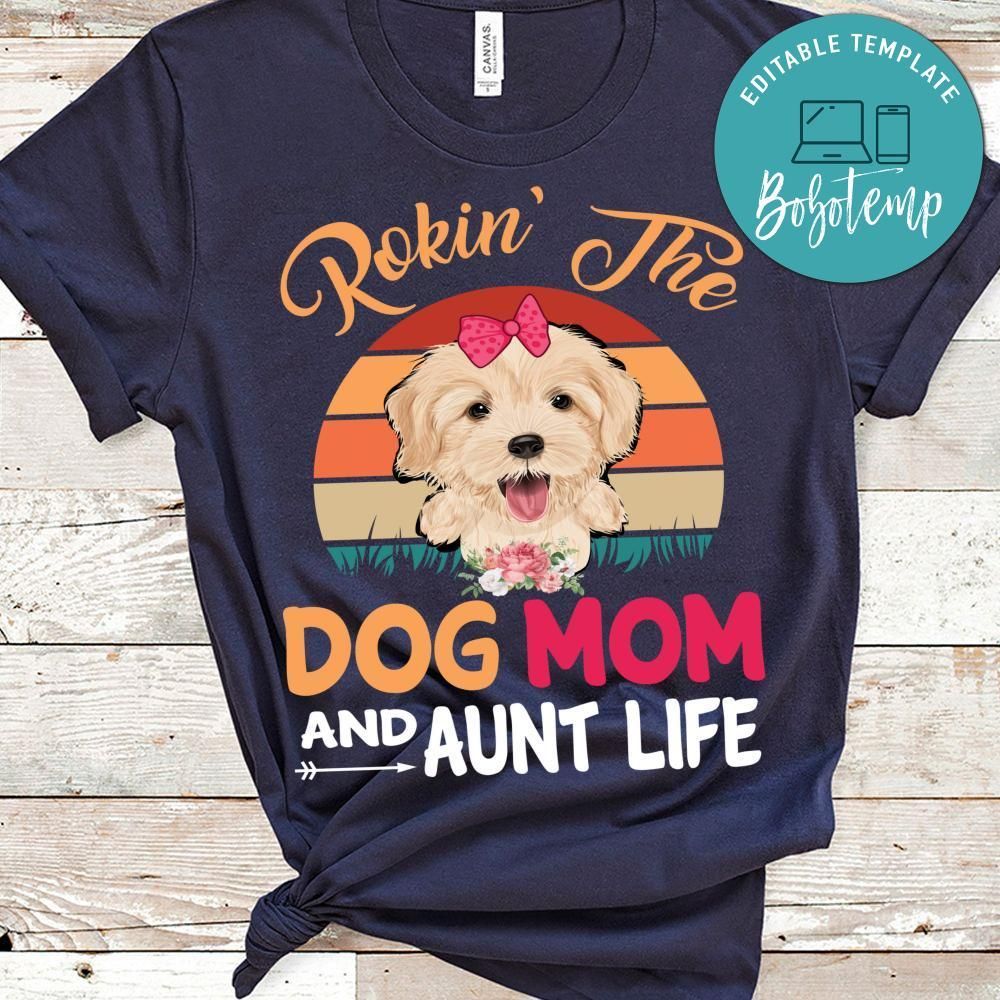 Rockin The Dog Mom And Aunt Life Shirt