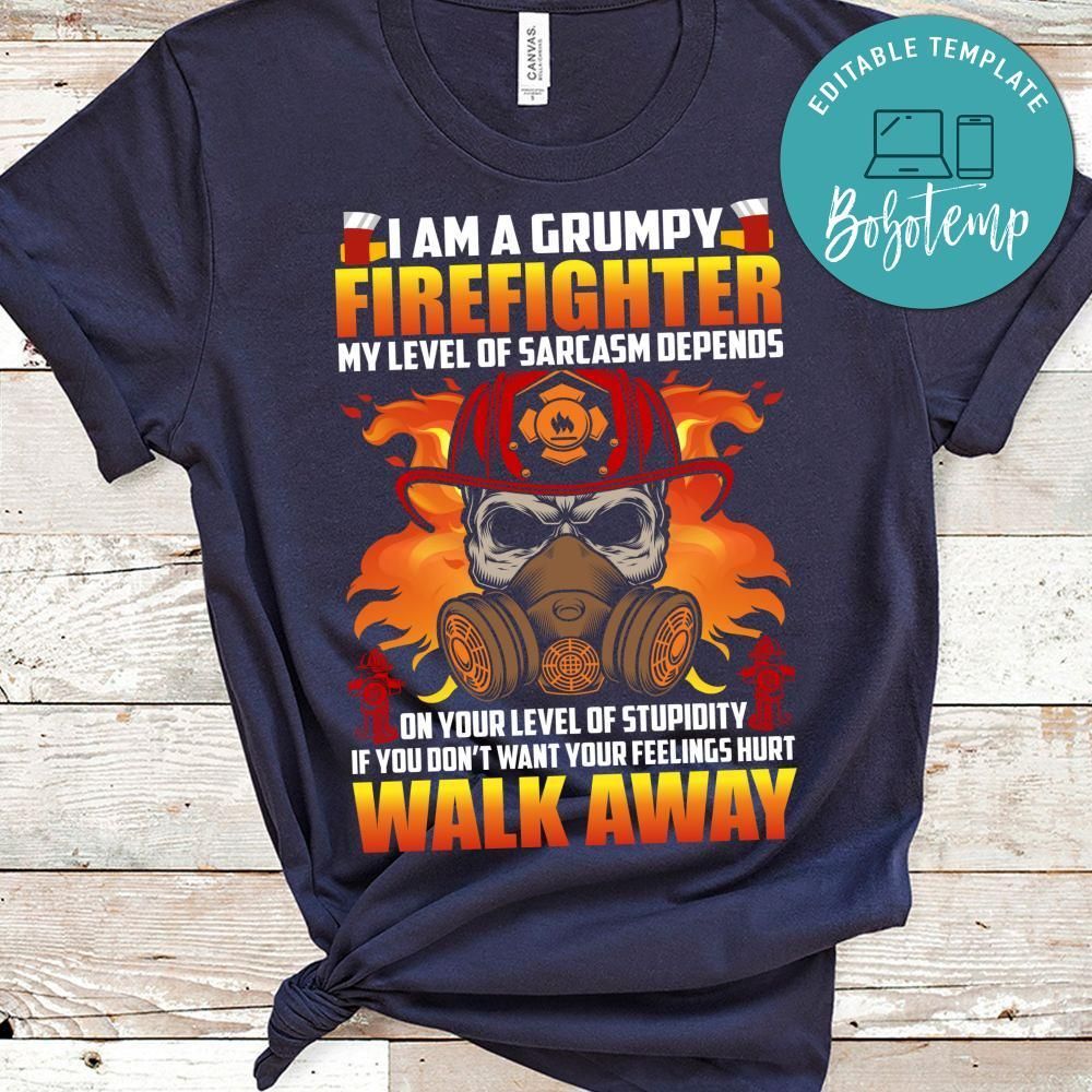 I'm A Grumpy Firefighter Shirts
