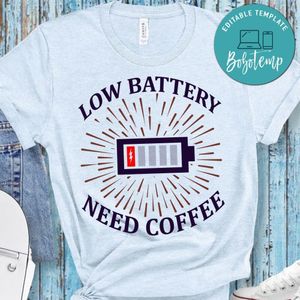 Low Battery Need Coffee Shirt