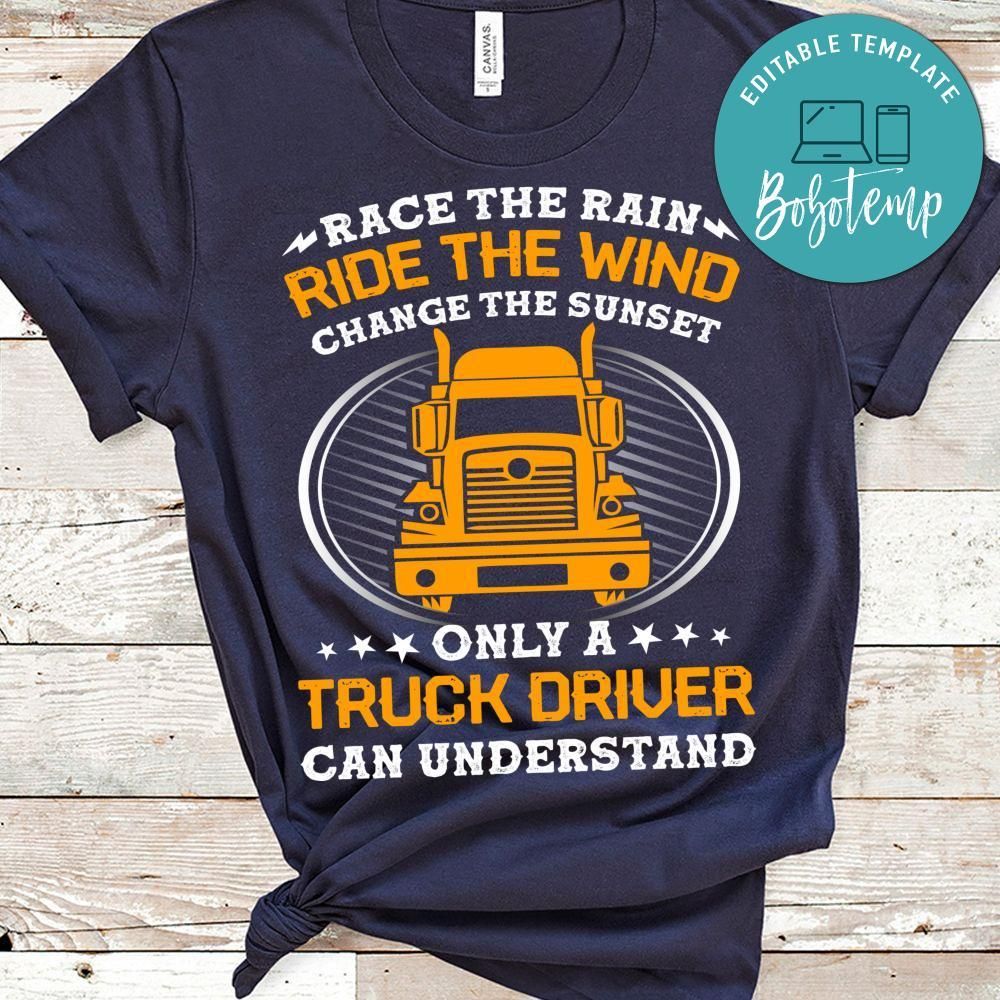 Race The Rain Ride The Wind Only A Truck Driver Can Understand
