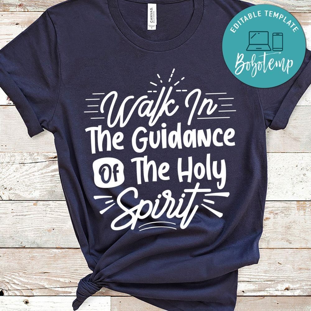 Walk In The Guidance Of The Holy Spirit Shirt