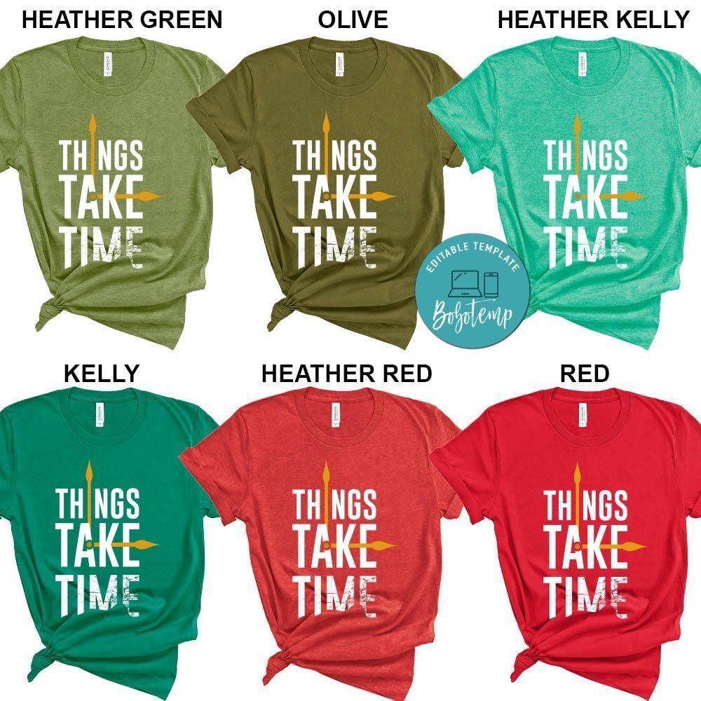 Things Take Time Shirt