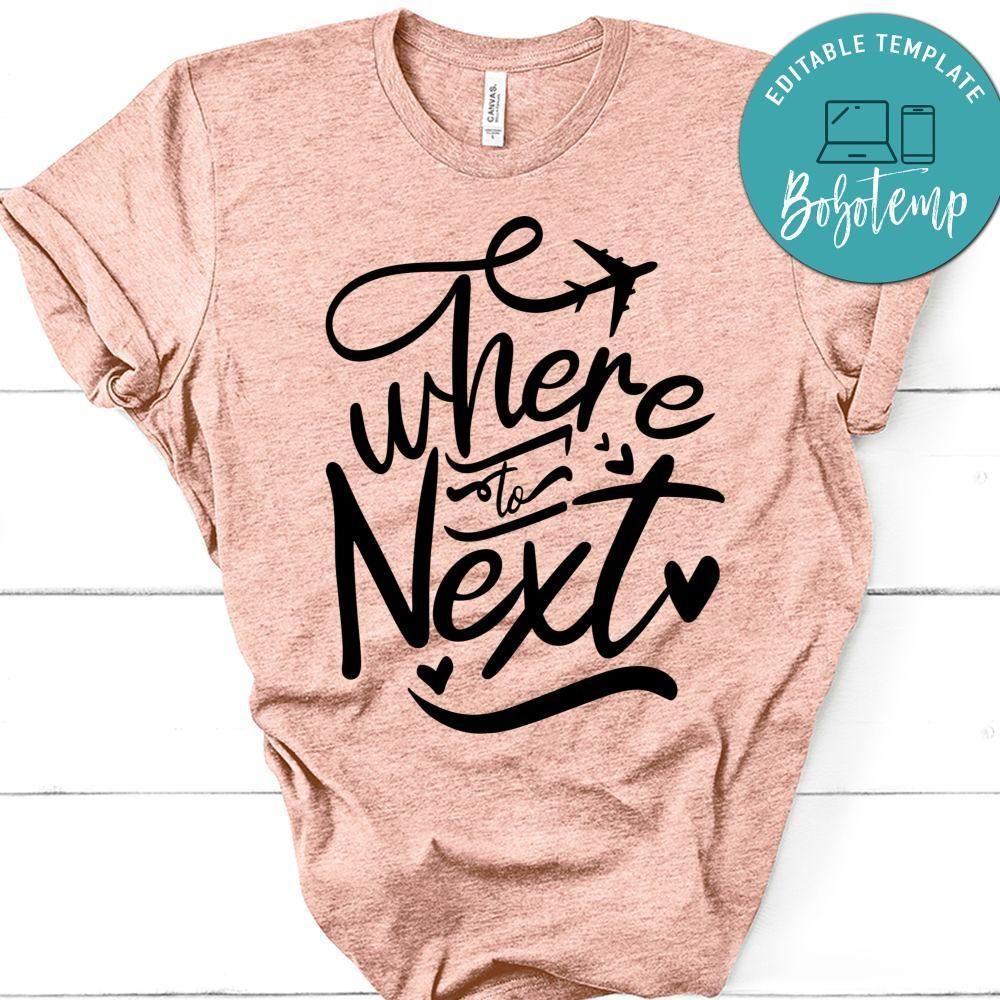 Where To Next T-Shirt