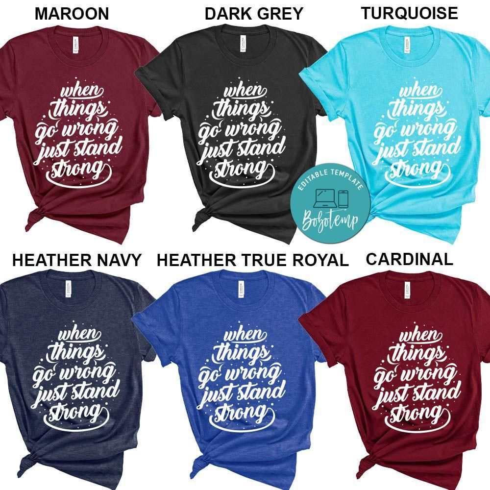 When Things Go Wrong Just Stand Strong Shirt