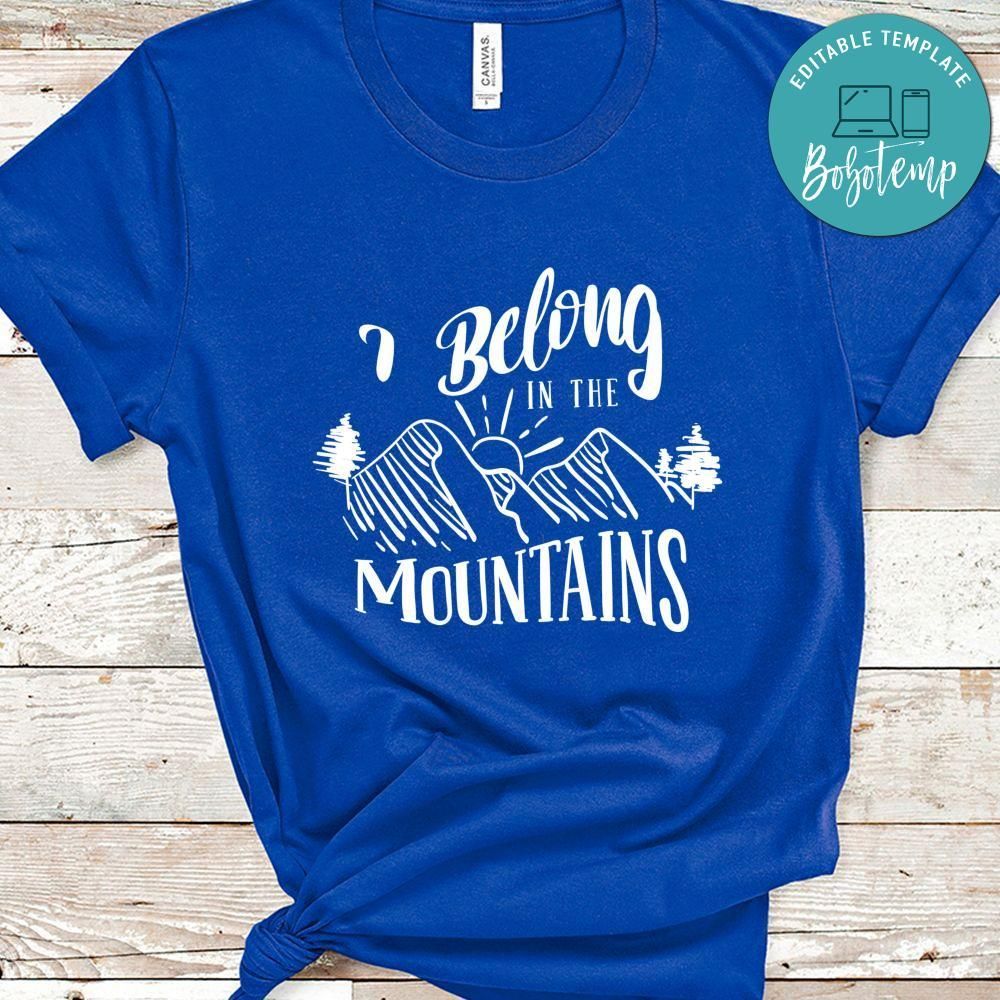 I Belong In The Mountain Shirt