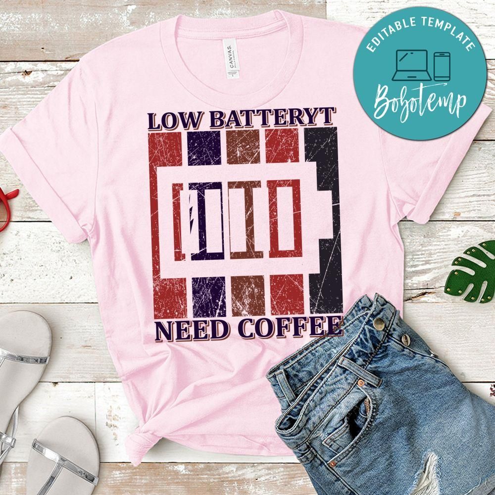 Low Batteryt Need Coffee Shirt