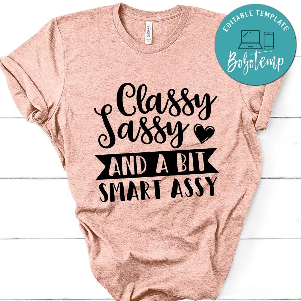 Classy Sassy And A Bit Smart Assy Shirt
