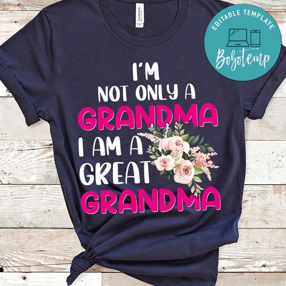 I'm Not Only A Grandma I'm A Great Grandma Shirt
