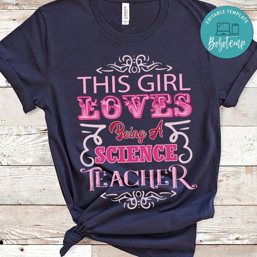 This Girl Loves Being A Science Teacher Shirt