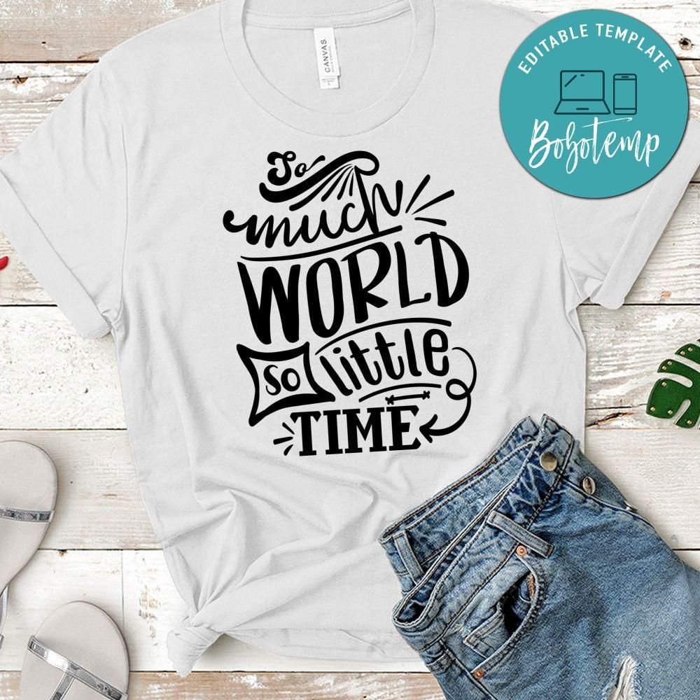 So Much World So Little Time T-Shirt