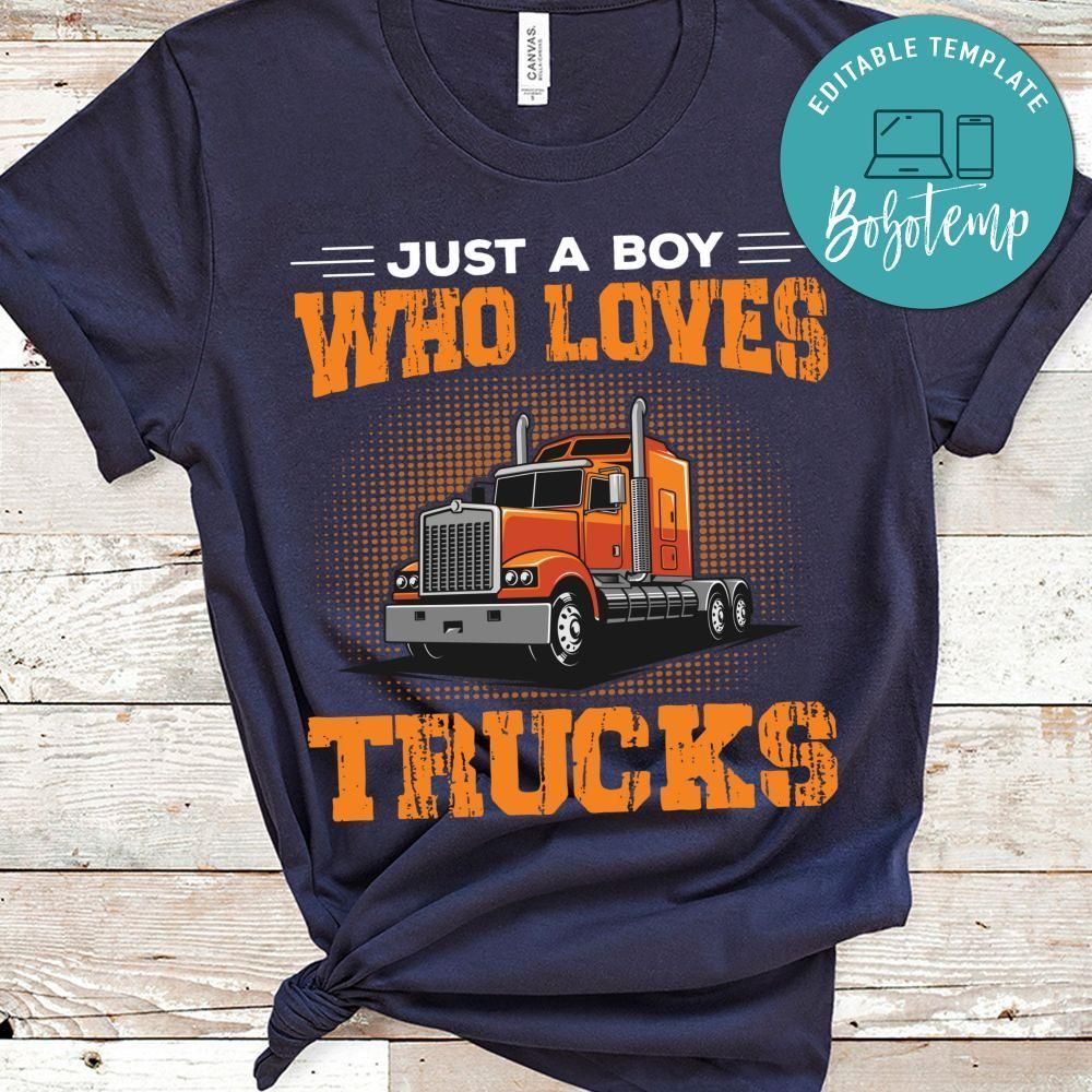 Just A Boy Who Loves Trucks Shirt
