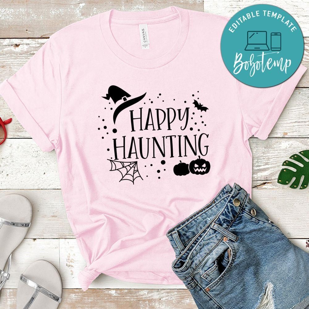 Happy Haunting Halloween Shirt