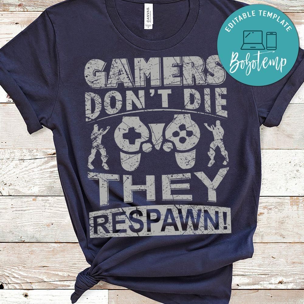 Gamers Don't Die They Respawn T-Shirt