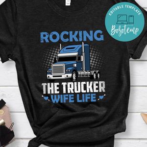 Rocking The Trucker Wife Life Shirt