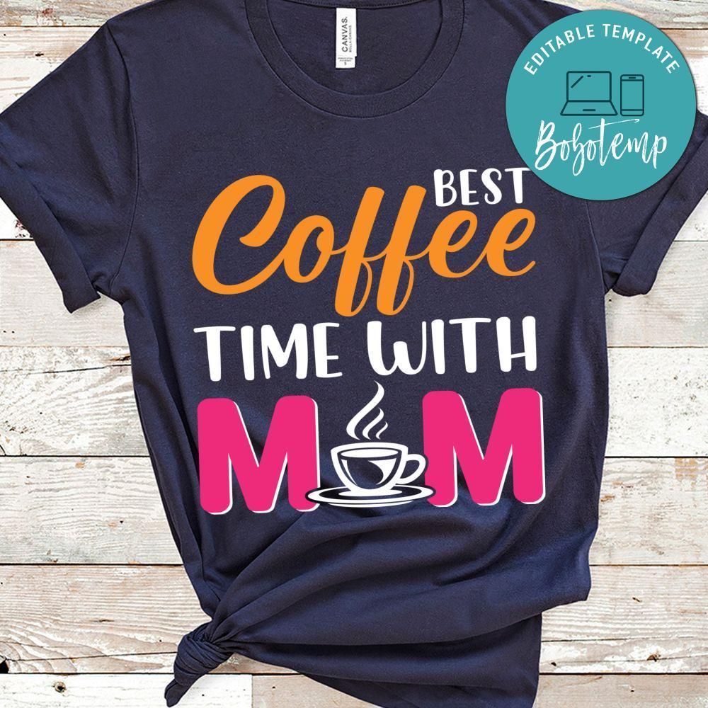 Best Coffee Time With Mom Shirt