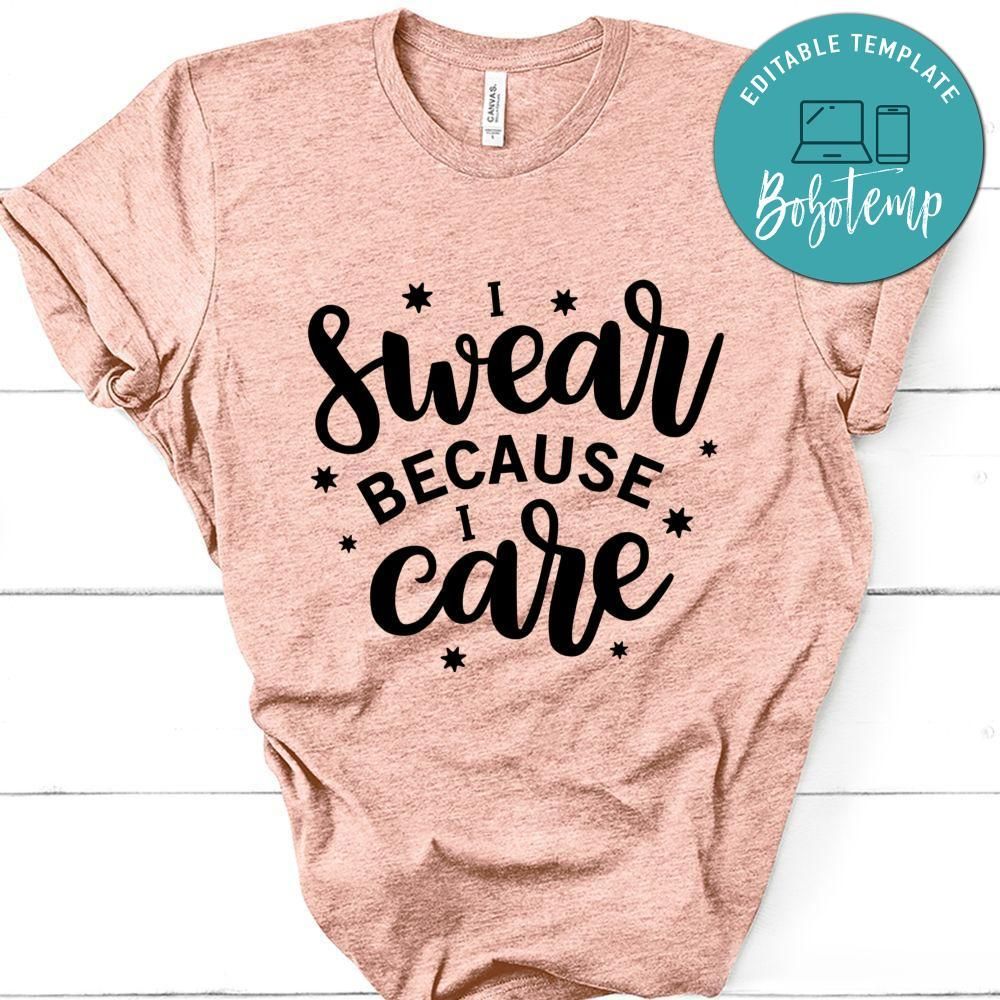 I Swear Because I Care Shirt
