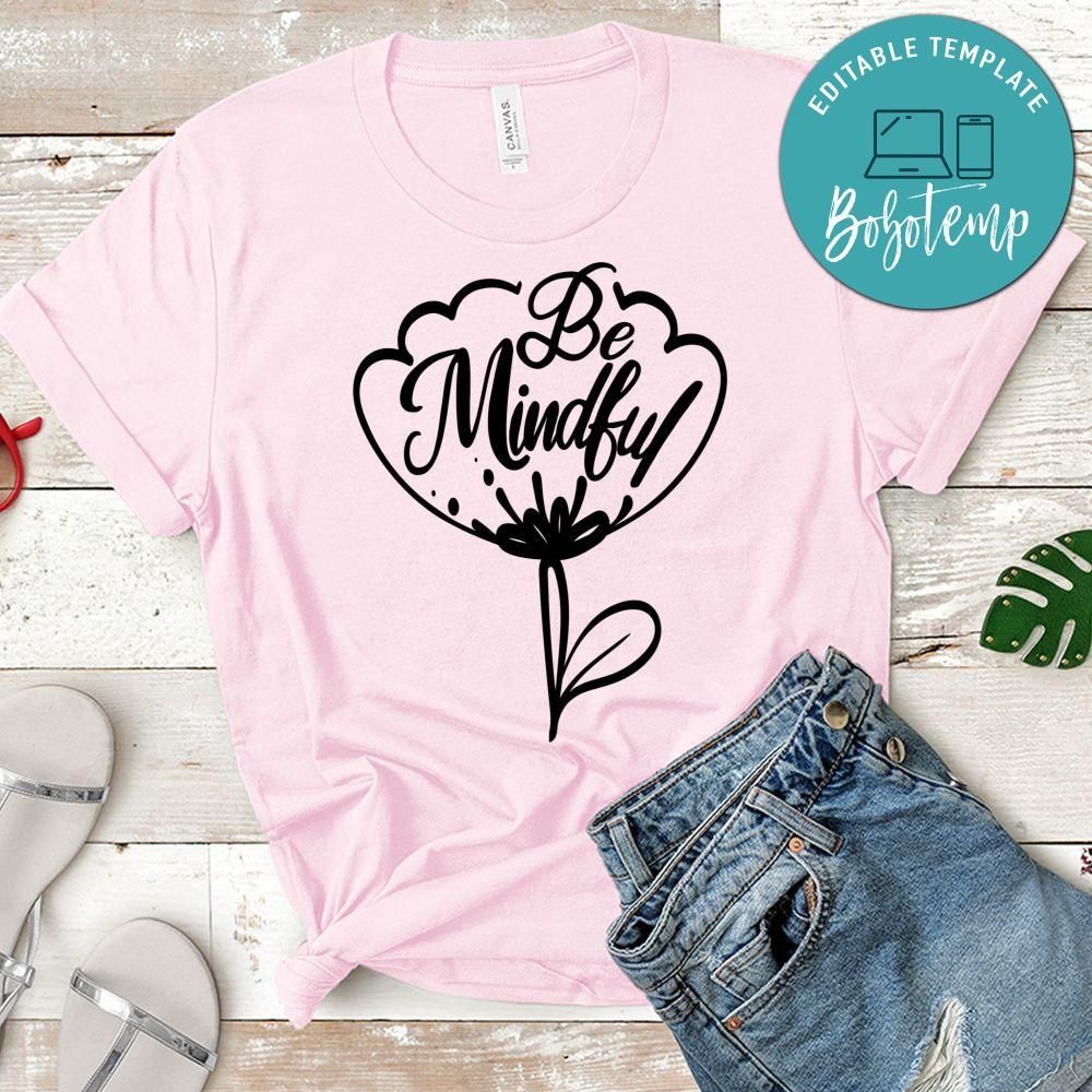 Be Mindful T-Shirt