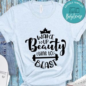 Wake Up Beauty Time To Beast T-Shirt
