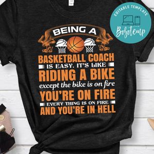 Being A Basketball Coach Is Easy. It's Like Riding A Bike Shirt