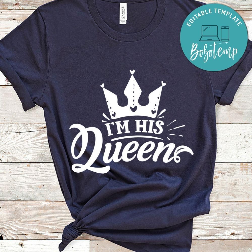 i'm his queen shirt