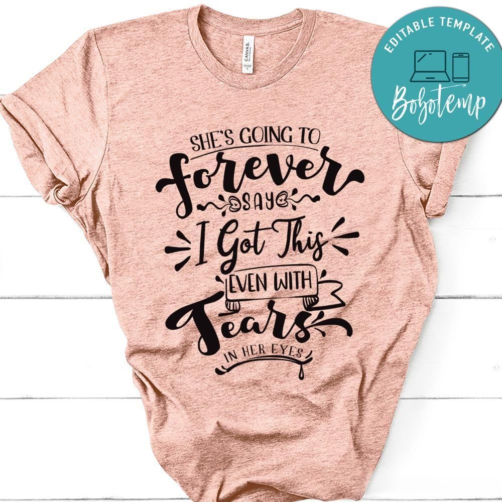 She Is Going To Forever Say T-Shirt