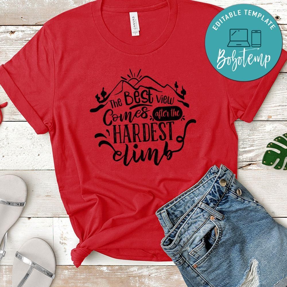 The Best View Comes After The Hardest Climb T-Shirt