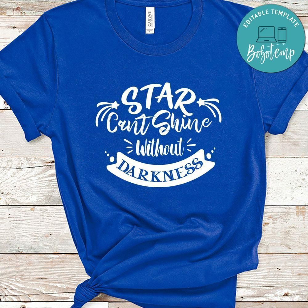 Star Cant Shine Without Darkness Shirt