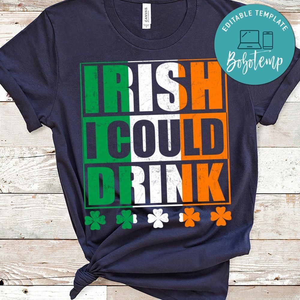 Irish I  Could Drink Shirt