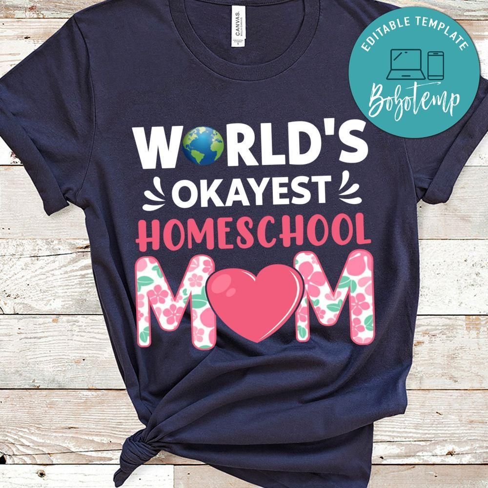 World's Okayest Homeschool Mom Shirt