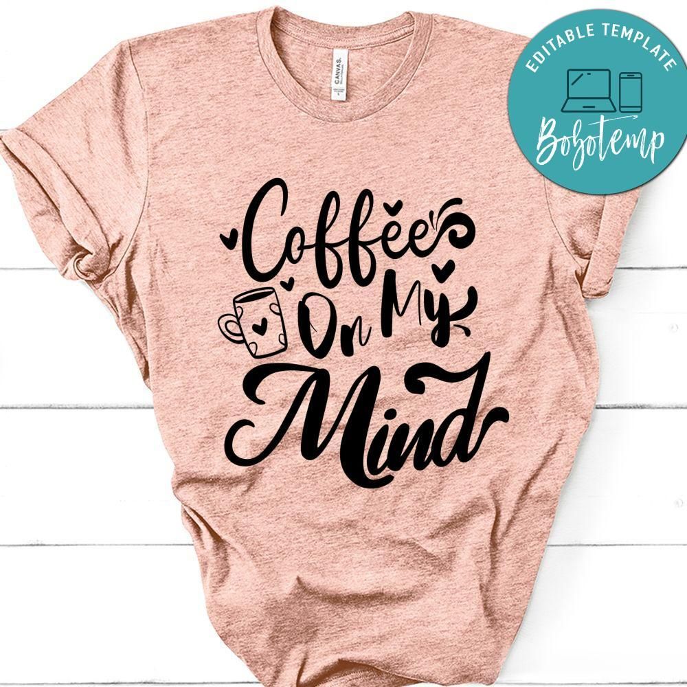 Coffee On My Mind T-Shirt