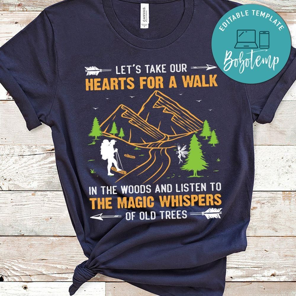 Take Hearts For A Walk In The Woods And Listen To The Magic Whispers Of Old Trees Shirt