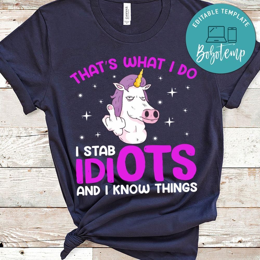I Stab Idiots And I Know Things Shirt