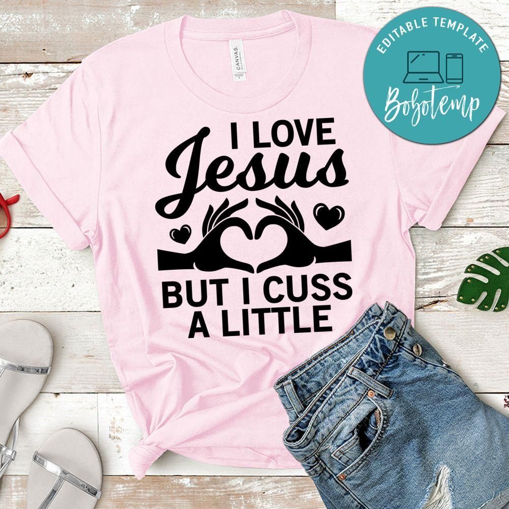 I love Jesus but I cuss a little shirt