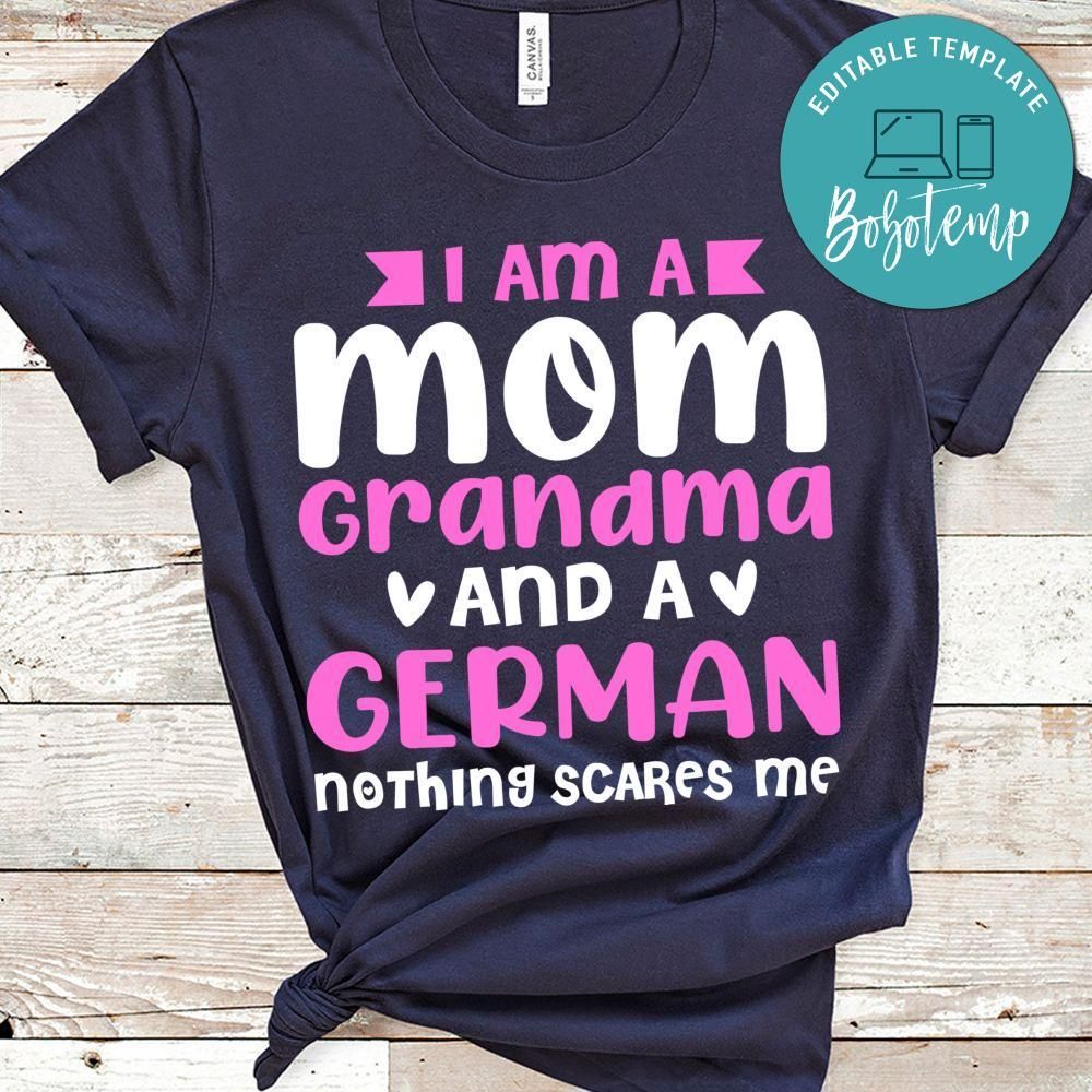 I'm A Mom Grandma And A German Nothing Scares Me T Shirt
