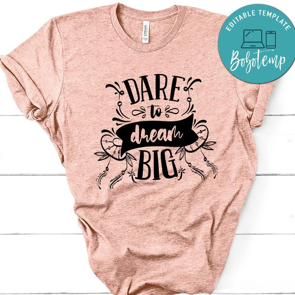 Dare To Dream Big T-Shirt