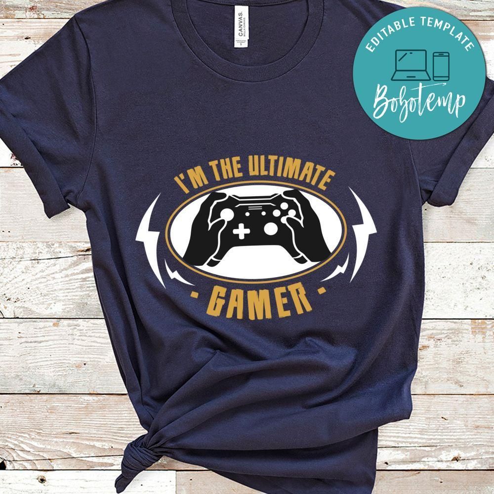 I'm the Ultimate Gamer Shirt