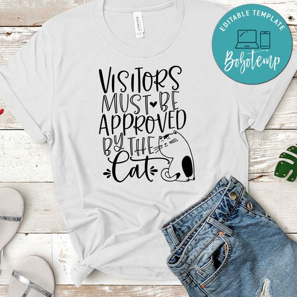 Visitors Must Be Approved By The Cat Shirt
