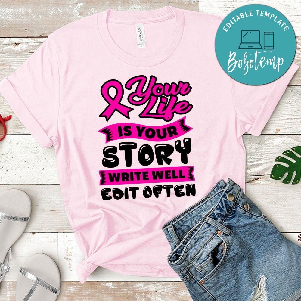 Your Life Is Your Story Write Well Edit Often Shirt