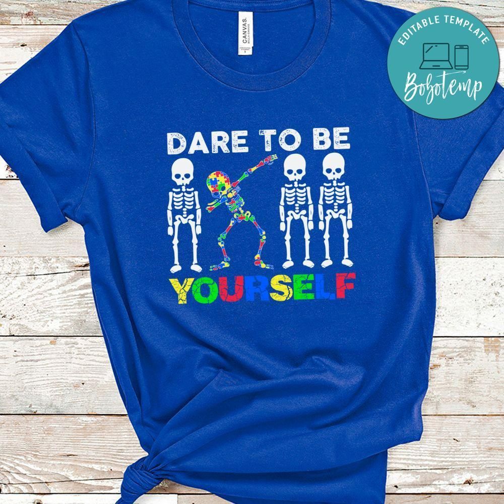 Dare To Be Yourself Autism Shirt
