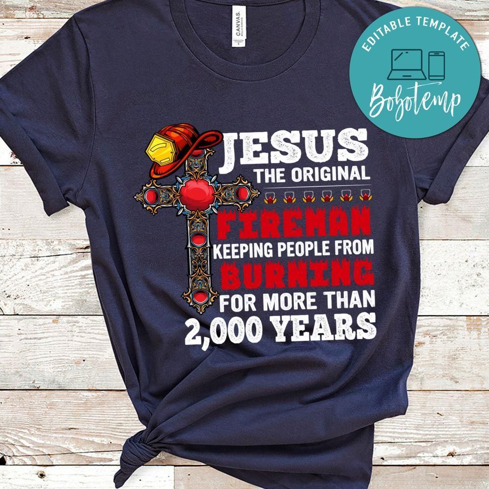 Jesus The Original Fireman  Shirt