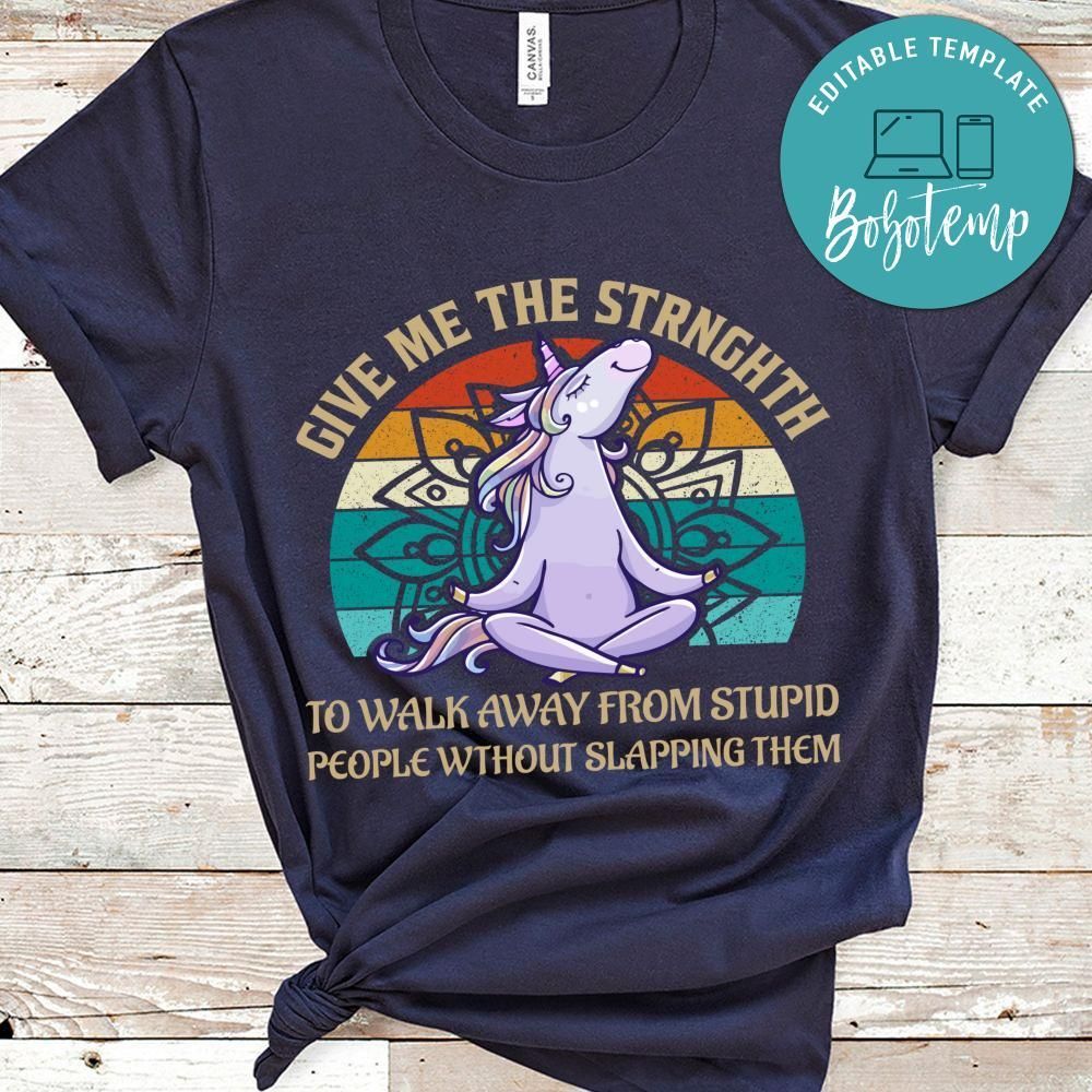 Walk Away From Stupid People Without Slapping Them Shirt